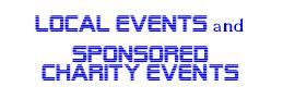 For more Information about Local Events and Sponsored Charities !